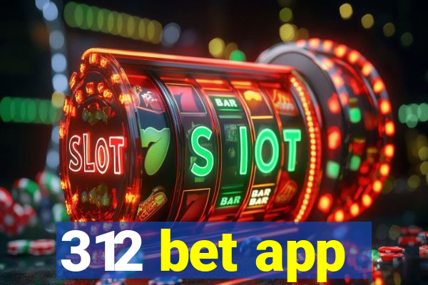 312 bet app